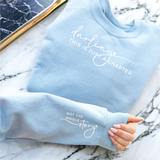 Darling this is just a chapter sweatshirt
