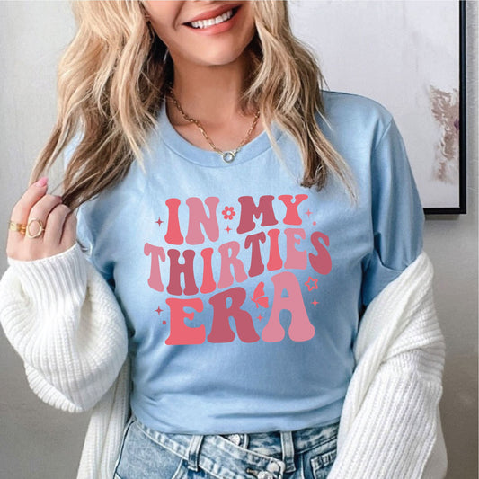 In My Thirties Era T-shirt