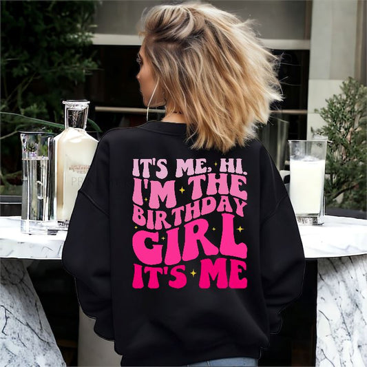 Its Me Hi, Im The Birthday Girl Sweatshirt