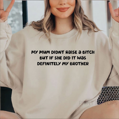 Mum did raise a bitch funny sweatshirt Sweatshirt Print My Tops Womens Small (Size 10-12) Beige