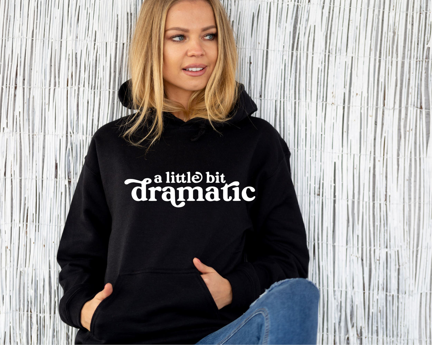 A Little bit Dramatic Slogan Hoodie