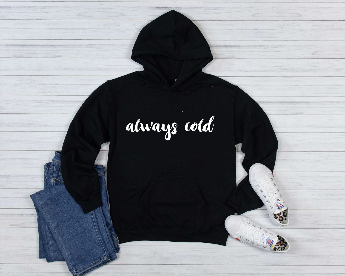 Always Cold Hoodie