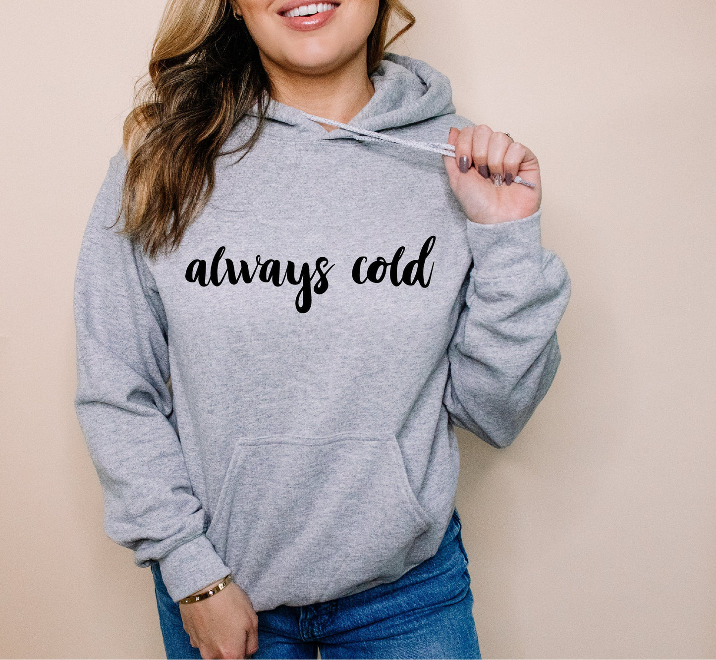 Always Cold Hoodie