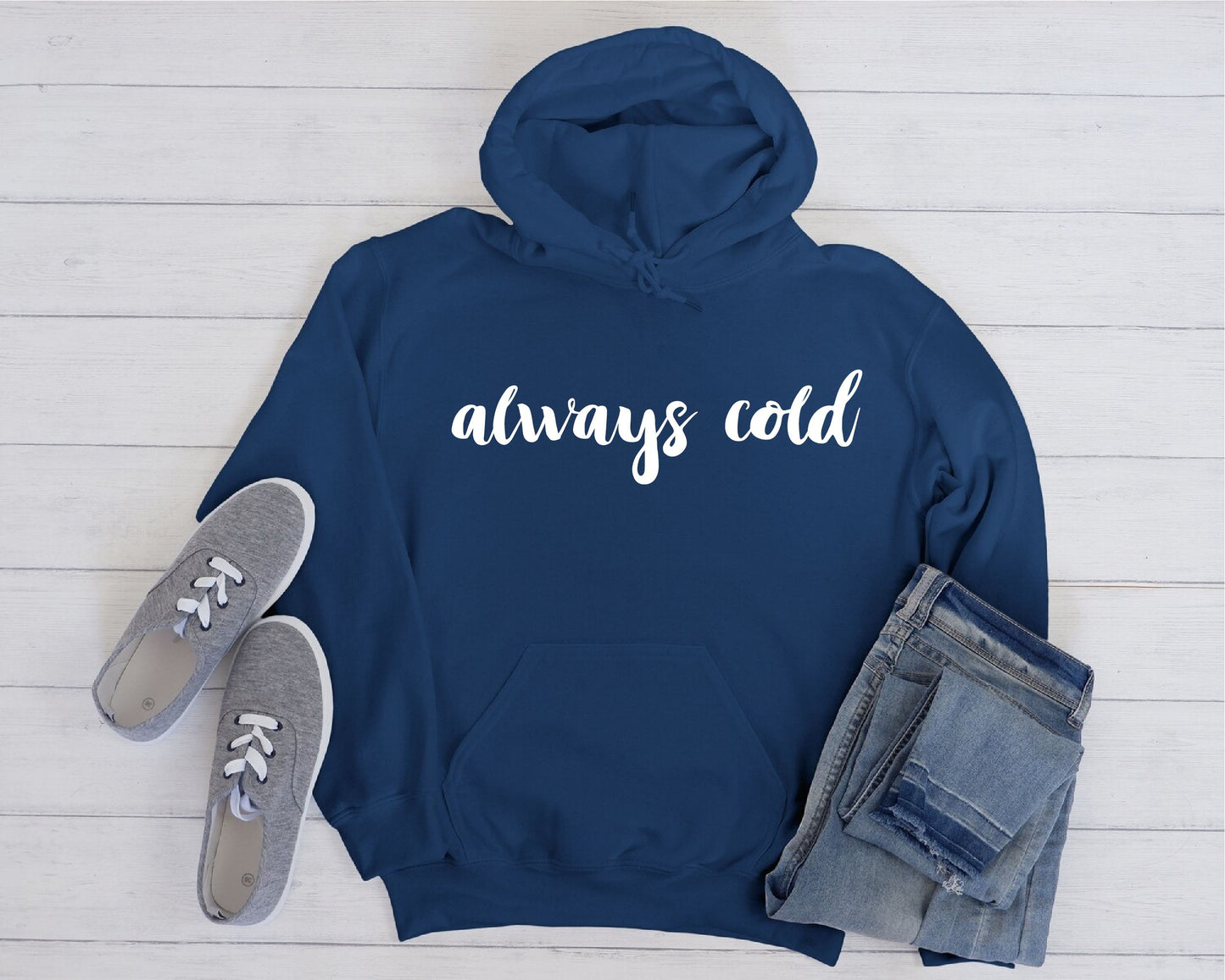 Always Cold Hoodie