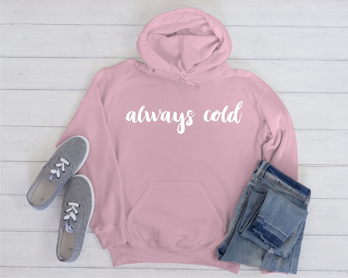 Always Cold Hoodie