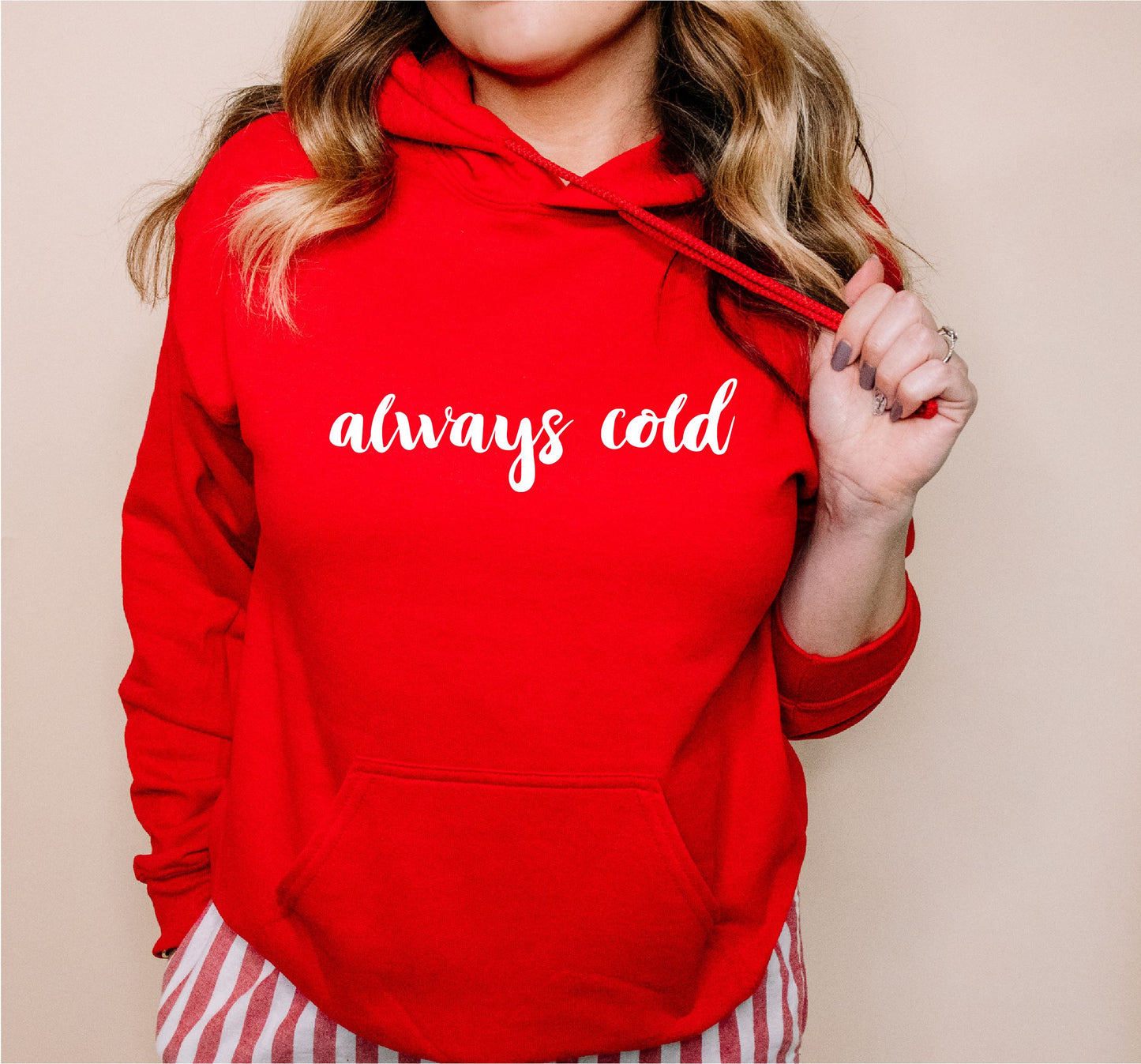 Always Cold Hoodie