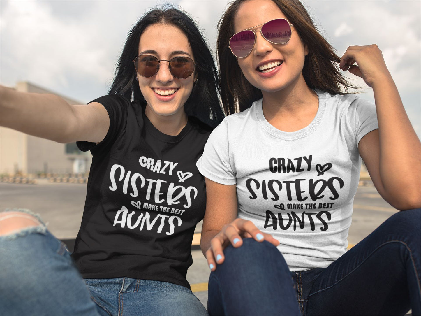 Crazy sisters make the best Aunts T-shirt