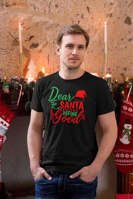 Dear Santa Define Good Funny Family Black T-shirts