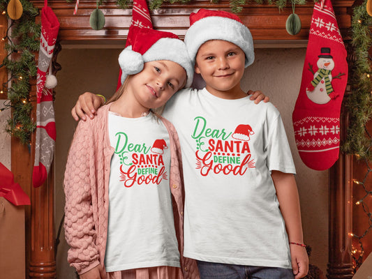 Dear Santa Define Good Funny Family T-shirts