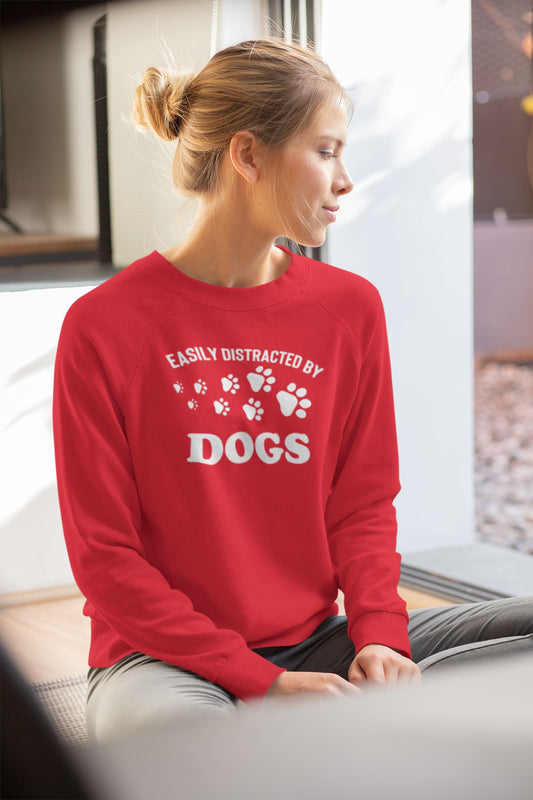 Easily Distracted by Dogs Sweatshirt