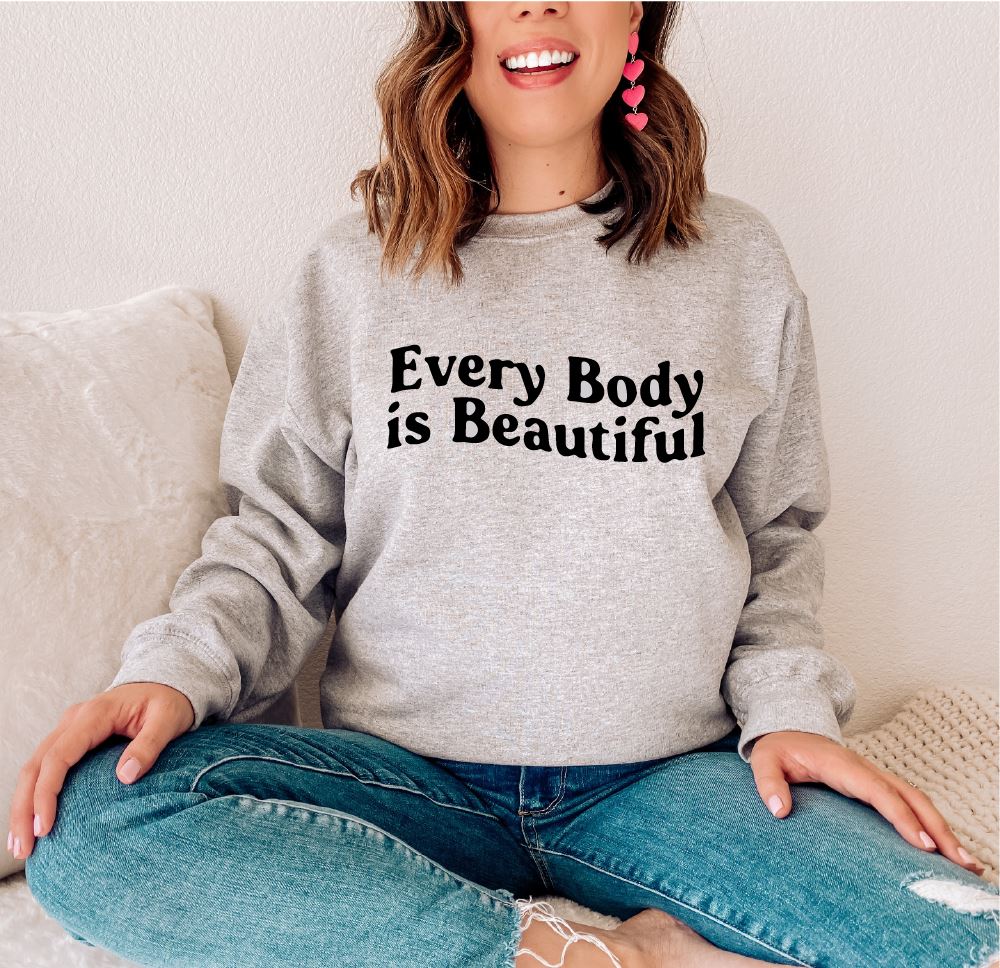 Every Body is Beautiful Sweatshirt