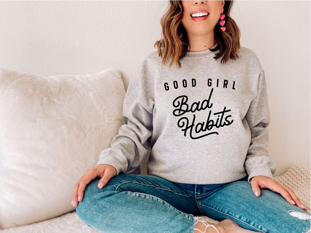 Good Girl Bad Habits Sweatshirt