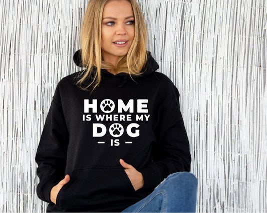 Home is Where My Dog Is Hoodie