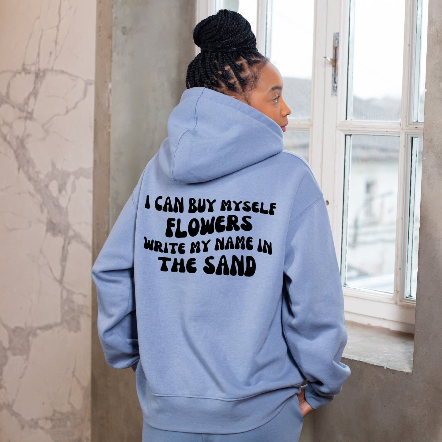I can buy myself flowers hoodie