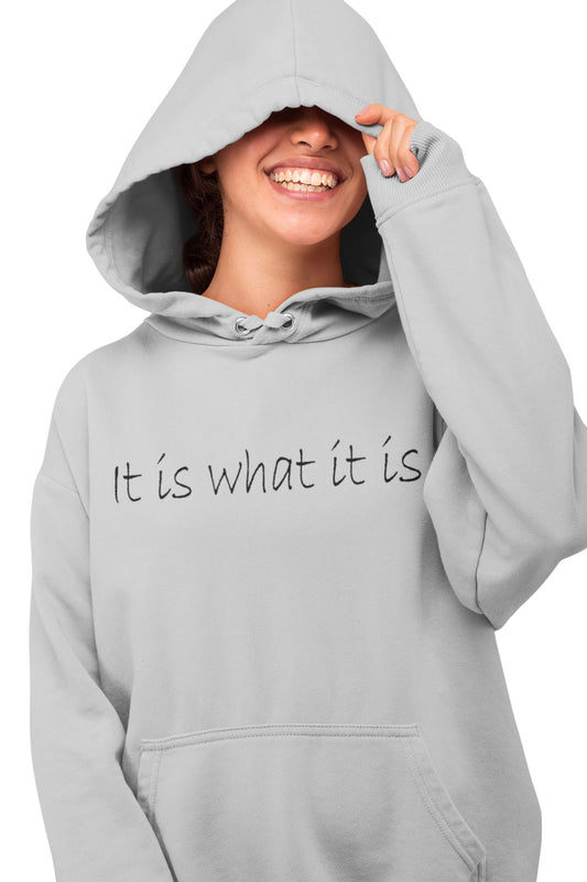 It is what it is Hoodie
