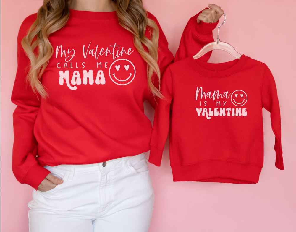 Mama is my valentine Matching Sweatshirts