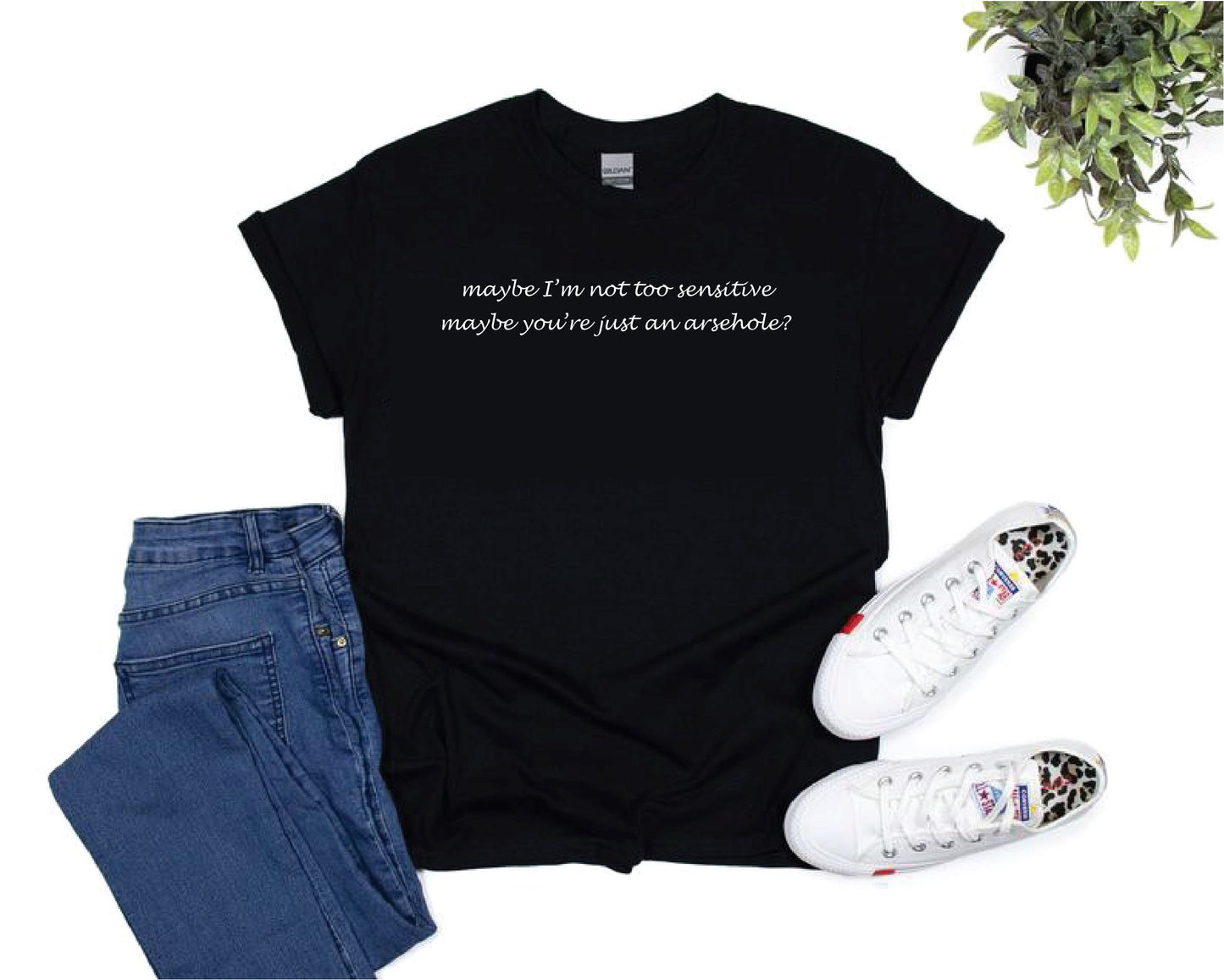 Maybe im not too sensitive slogan T-shirt