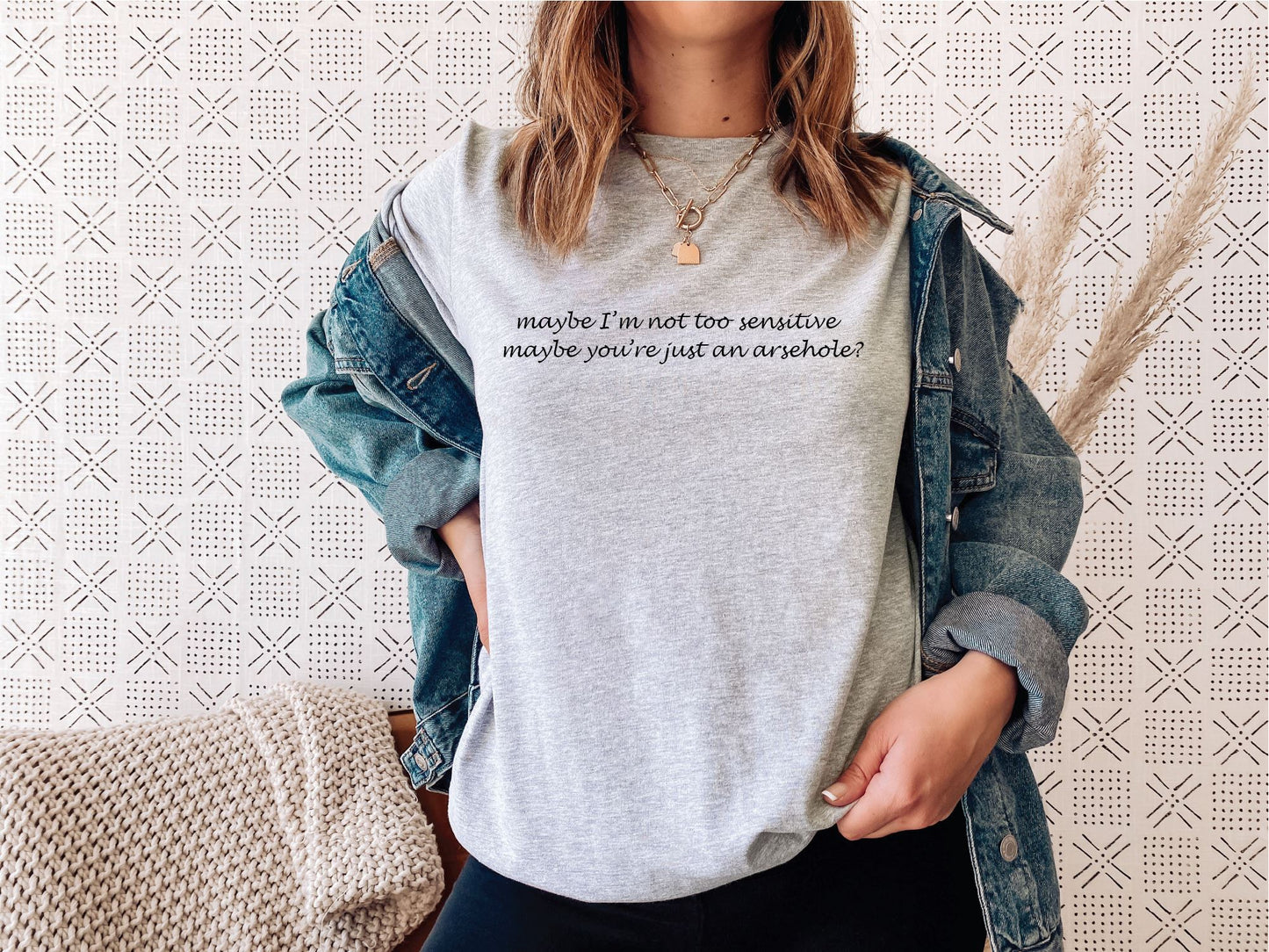Maybe im not too sensitive slogan T-shirt
