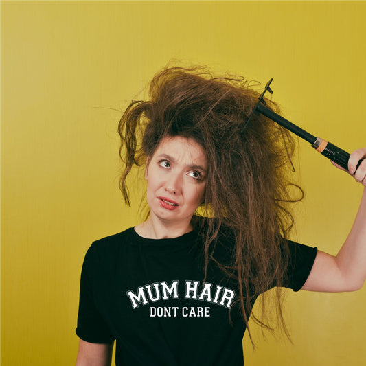 Mum Hair Don't Care T-shirt