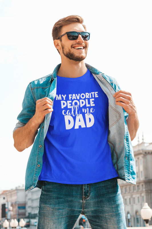 My favourite people call me Dad Slogan T-shirt