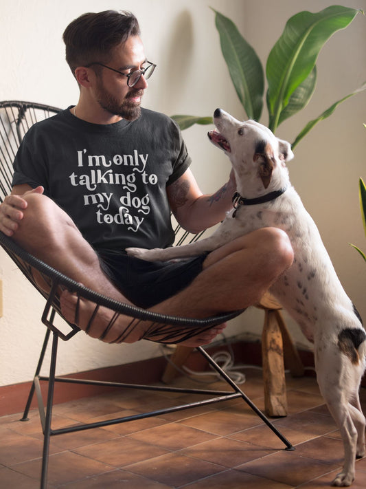 Only Talking to my Dog Today Mens Slogan T-Shirt