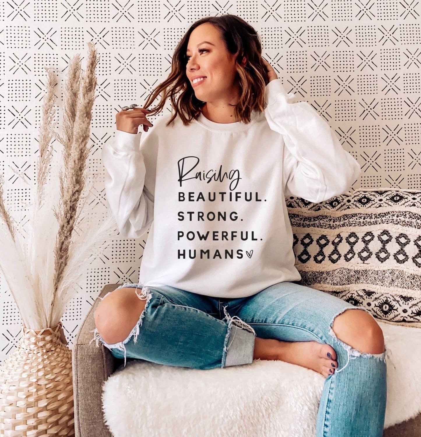 Raising Beautiful Strong Humans Sweatshirt