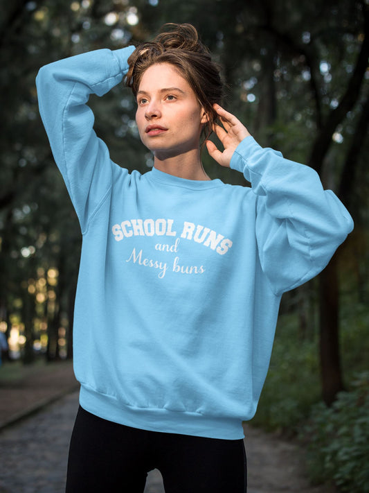 School Runs and Messy Buns Sweatshirt