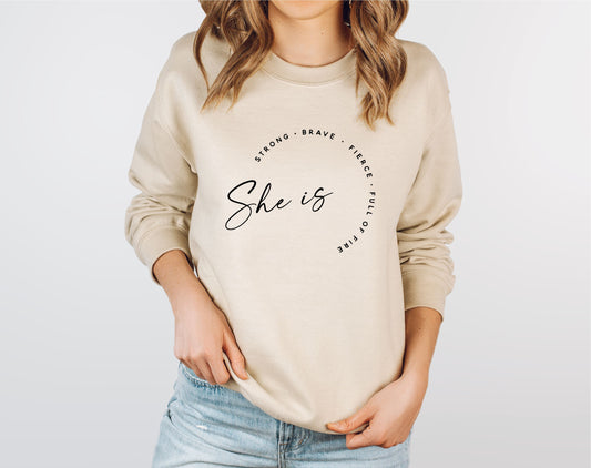 She Is Fierce Strong Brave Empowerment Sweatshirt