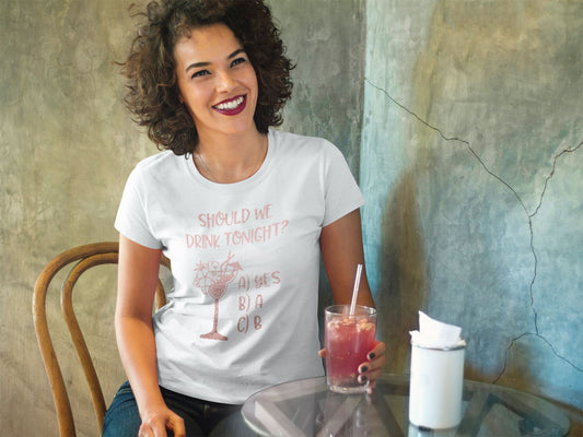 Should we drink funny T-shirt