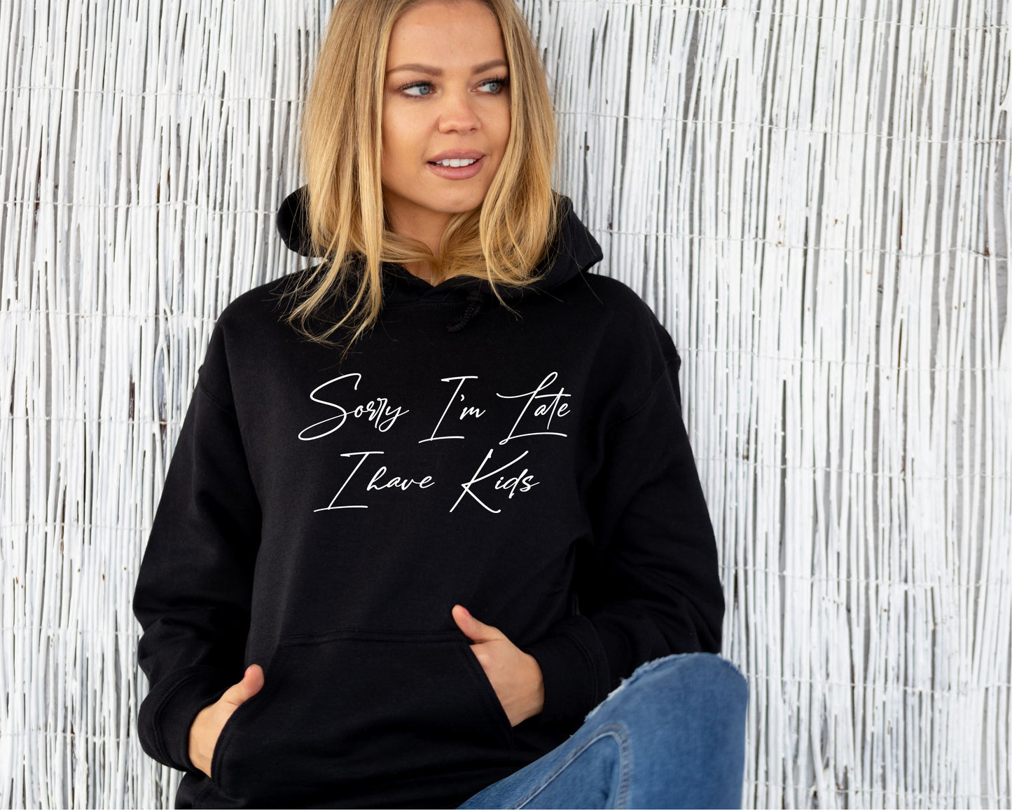 Sorry I'm Late I have Kids Hoodie