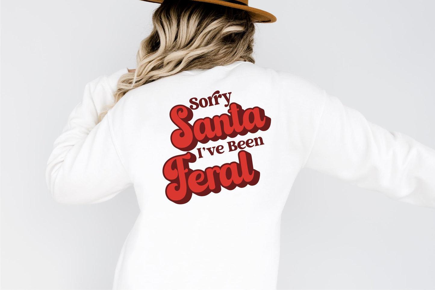 Sorry Santa Ive Been Feral Sweatshirt