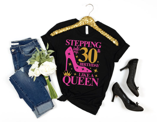 Stepping into 30th 40th 50th Birthday Queen T-shirt