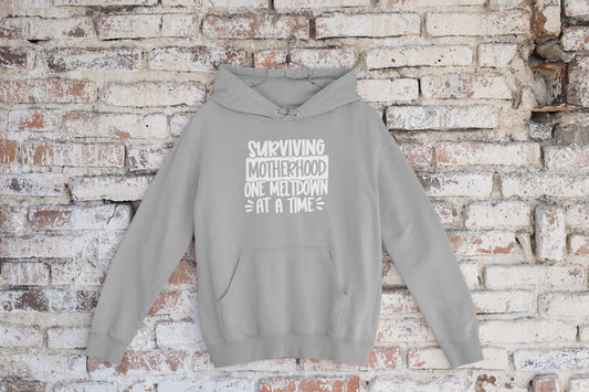 Surviving Motherhood one Meltdown at a time Hoodie