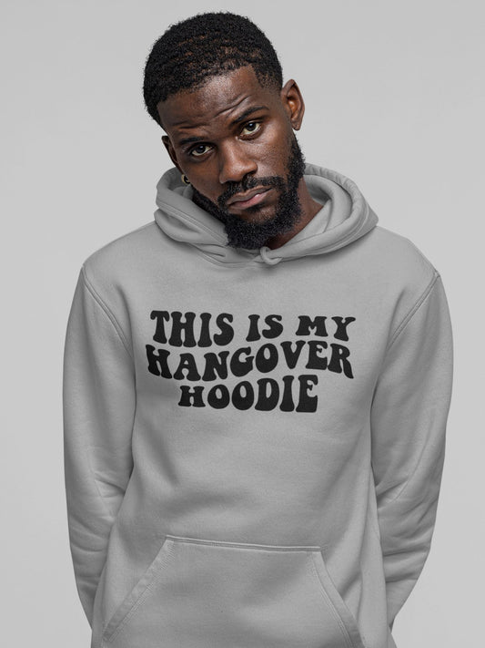 This is my Hangover Hoodie