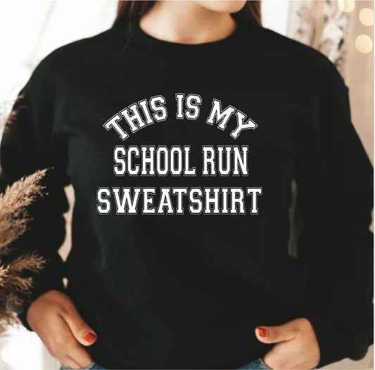 This is My School Run Sweatshirt