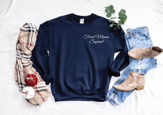 Tired Mama Squad Sweatshirt