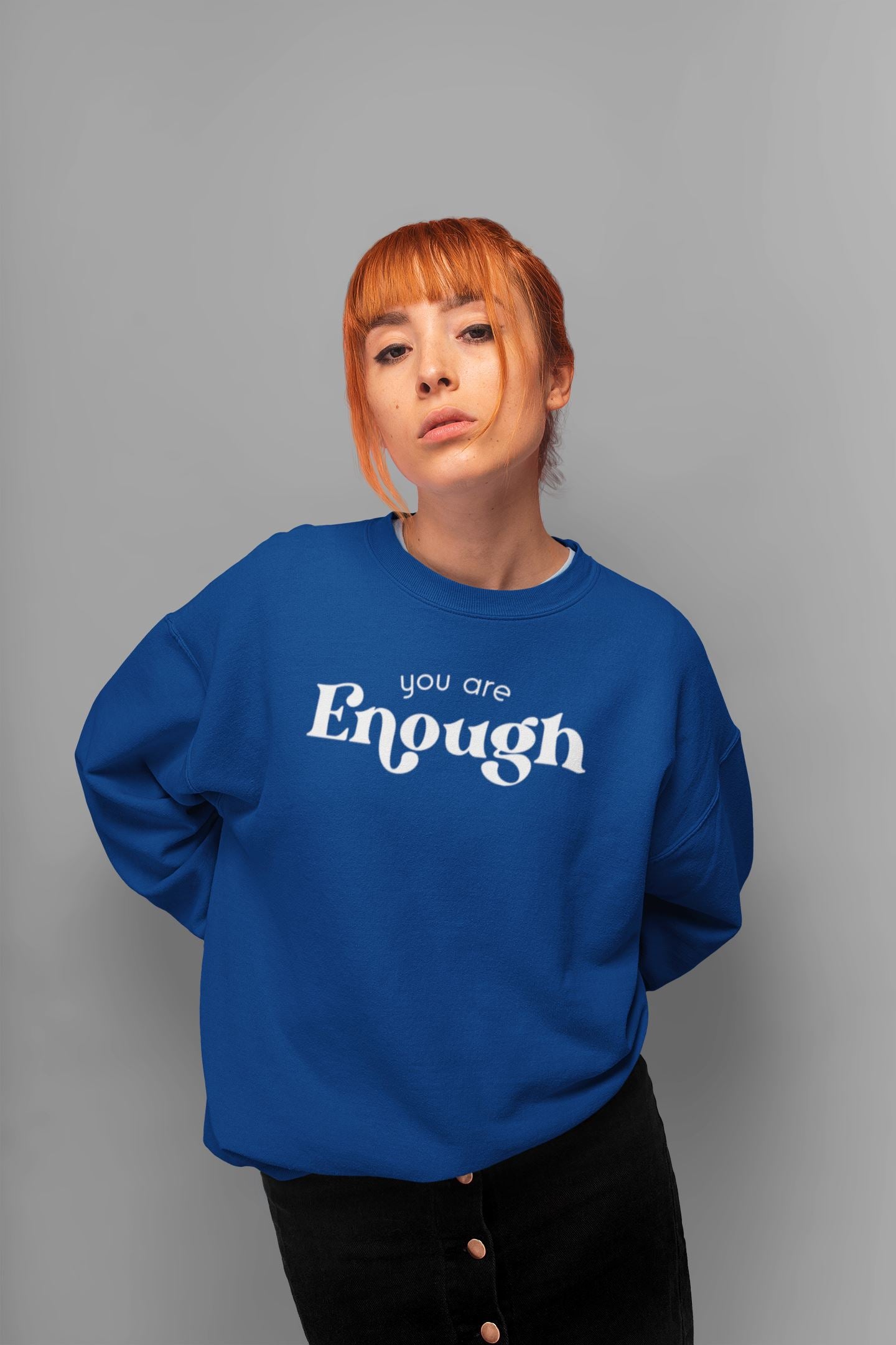 You are Enough Dear Person Behind Me Sweatshirt