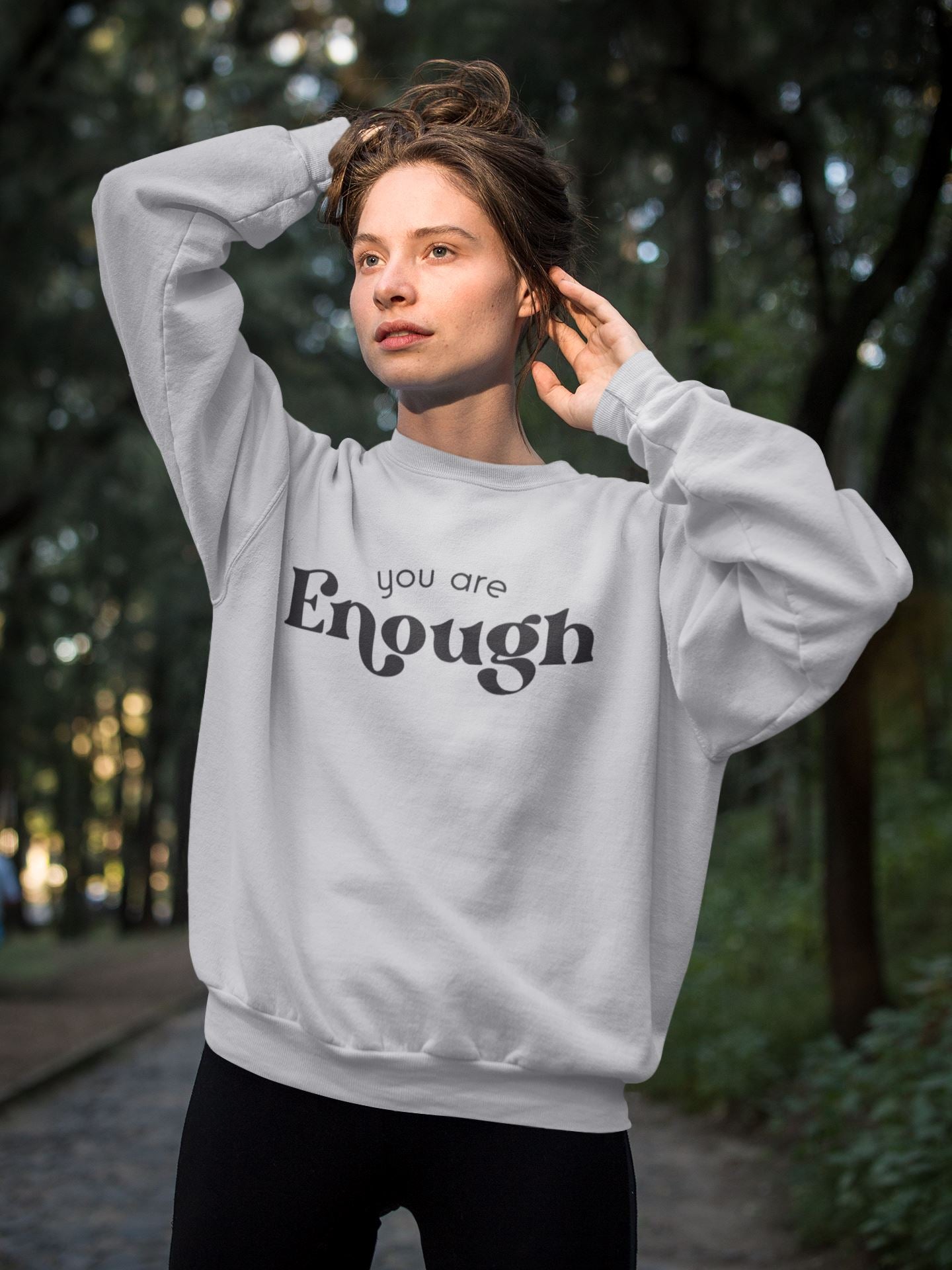 You are Enough Dear Person Behind Me Sweatshirt