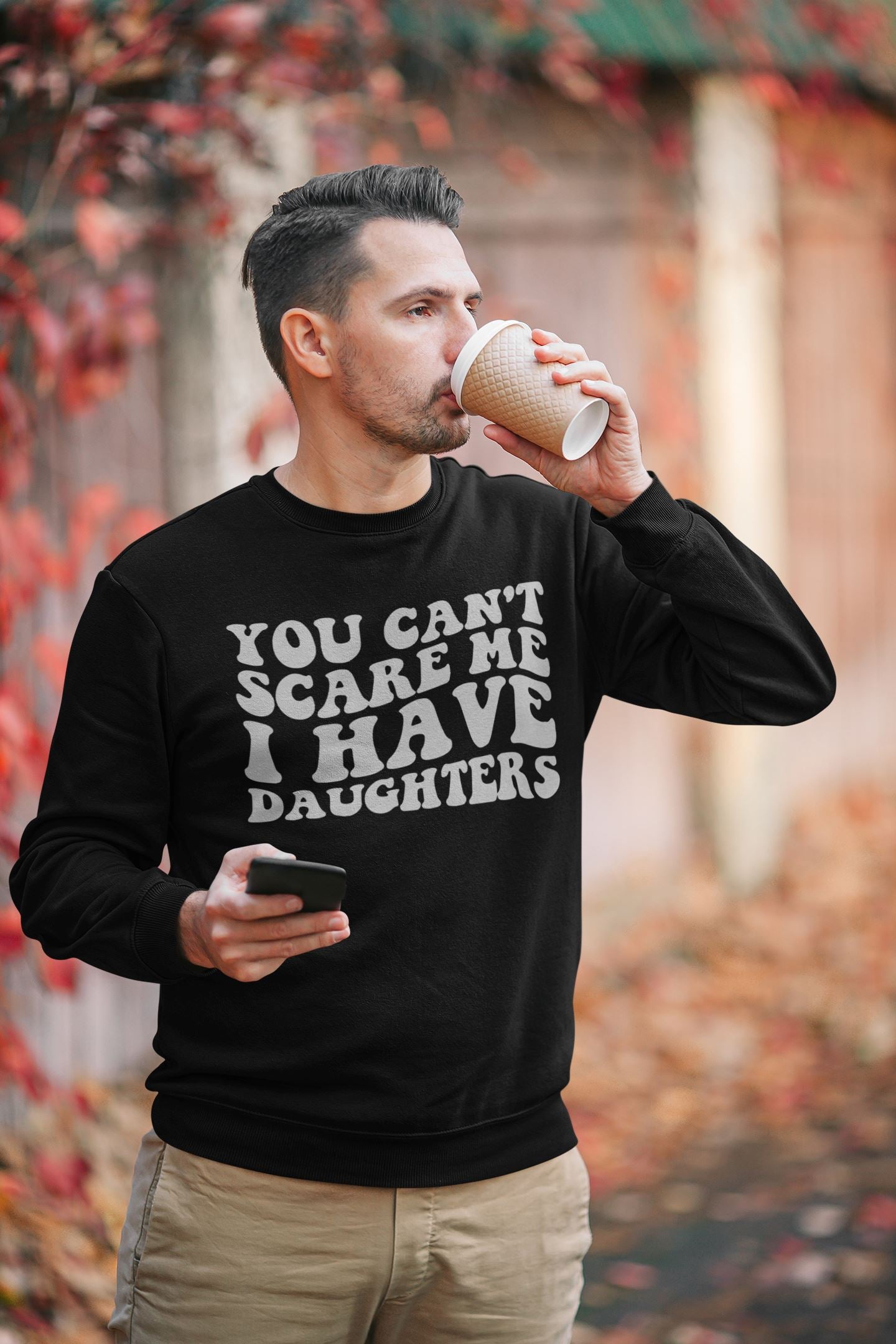 You Cant Scare Me Dad Sweatshirt