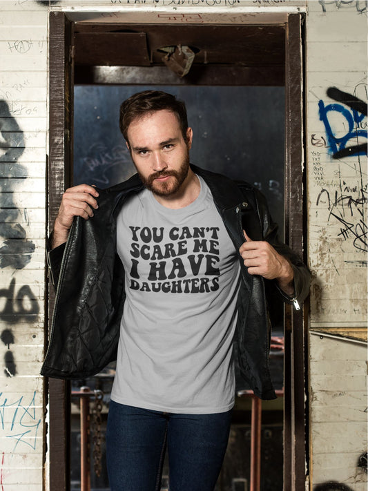 You Cant Scare Me Dad Tshirt