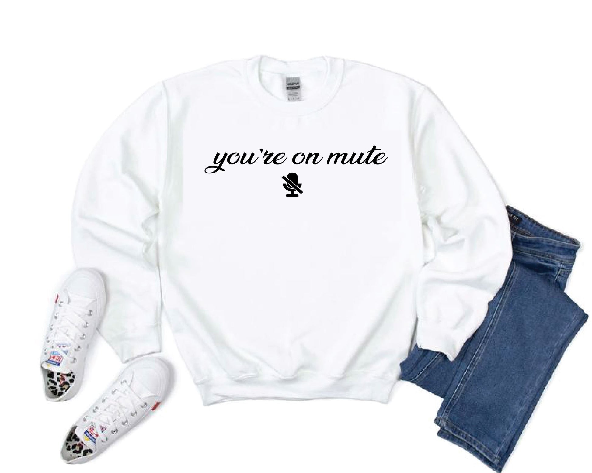 Youre on Mute Sweatshirt