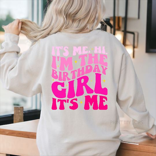 Its Me Hi, Im The Birthday Girl Sweatshirt