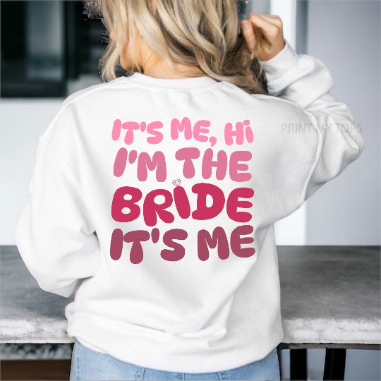 Its Me Hi, Im The Bride Sweatshirt