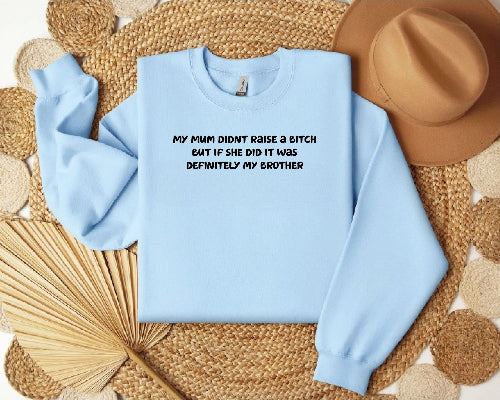 Mum did raise a bitch funny sweatshirt Sweatshirt Print My Tops Womens Small (Size 10-12) Blue 