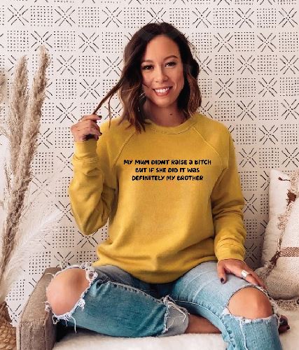 Mum did raise a bitch funny sweatshirt Sweatshirt Print My Tops Womens Small (Size 10-12) Mustard 