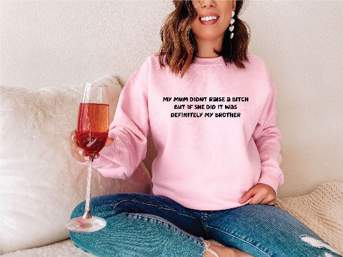 Mum did raise a bitch funny sweatshirt Sweatshirt Print My Tops Womens Small (Size 10-12) Pink 