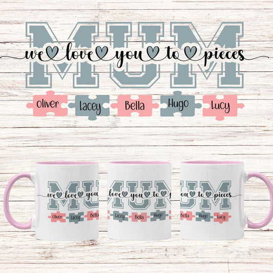 Mum We love you to pieces personalised Coffee Mug