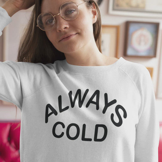 Always Cold Sweatshirt Video Modelled