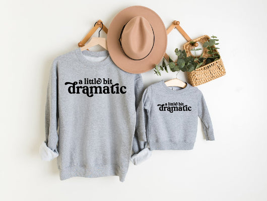 A Little Bit Dramatic Grey Slogan Sweatshirts