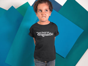 A Little Bit Dramatic Kids Slogan T-shirt